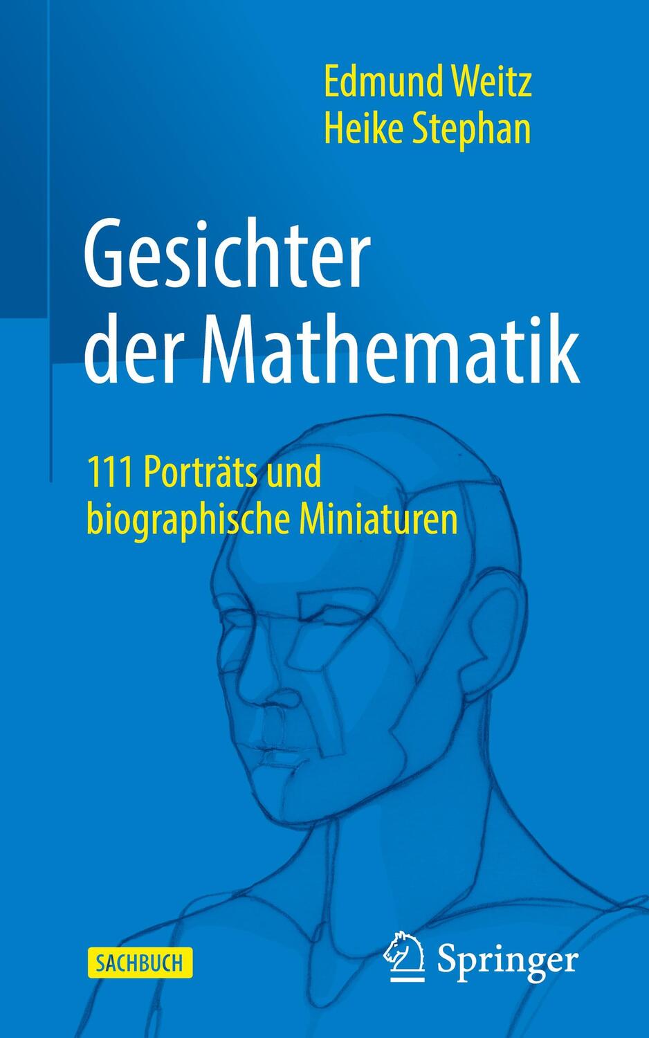 Cover: 9783662663486 | Gesichter der Mathematik | 111 Porträts und biographische Miniaturen