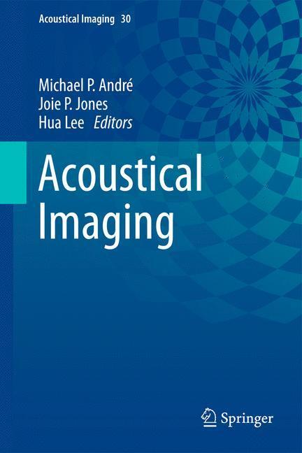 Cover: 9789400738027 | Acoustical Imaging | Volume 30 | Michael P. André (u. a.) | Buch