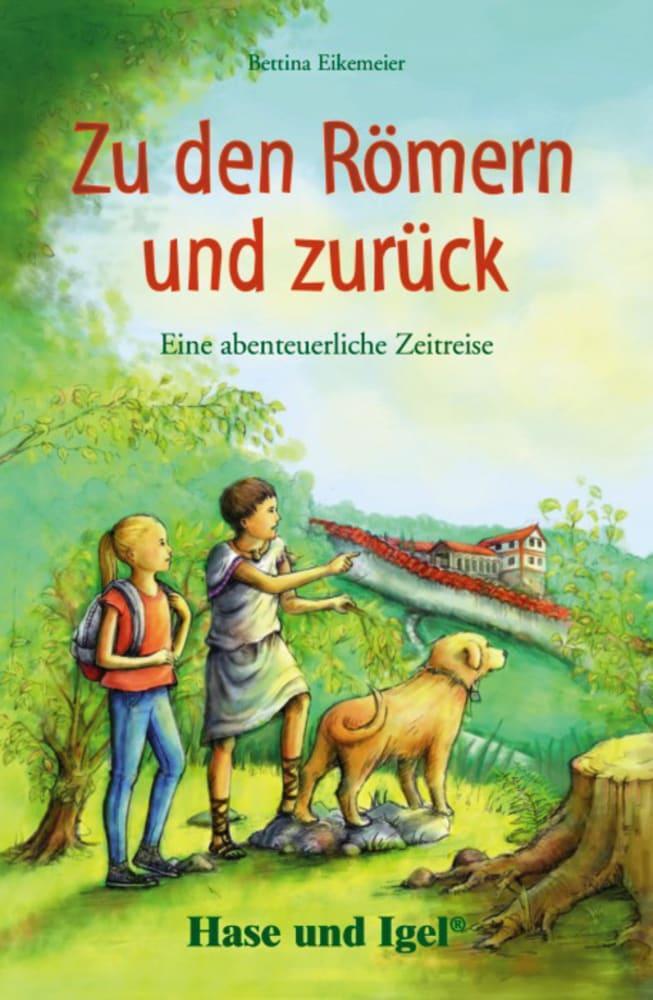 Cover: 9783867602402 | Zu den Römern und zurück | Schulausgabe | Bettina Eikemeier | Buch