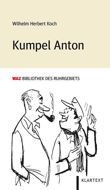 Cover: 9783837523430 | Kumpel Anton | Wilhelm Herbert Koch | Buch | Deutsch | 2020 | Klartext
