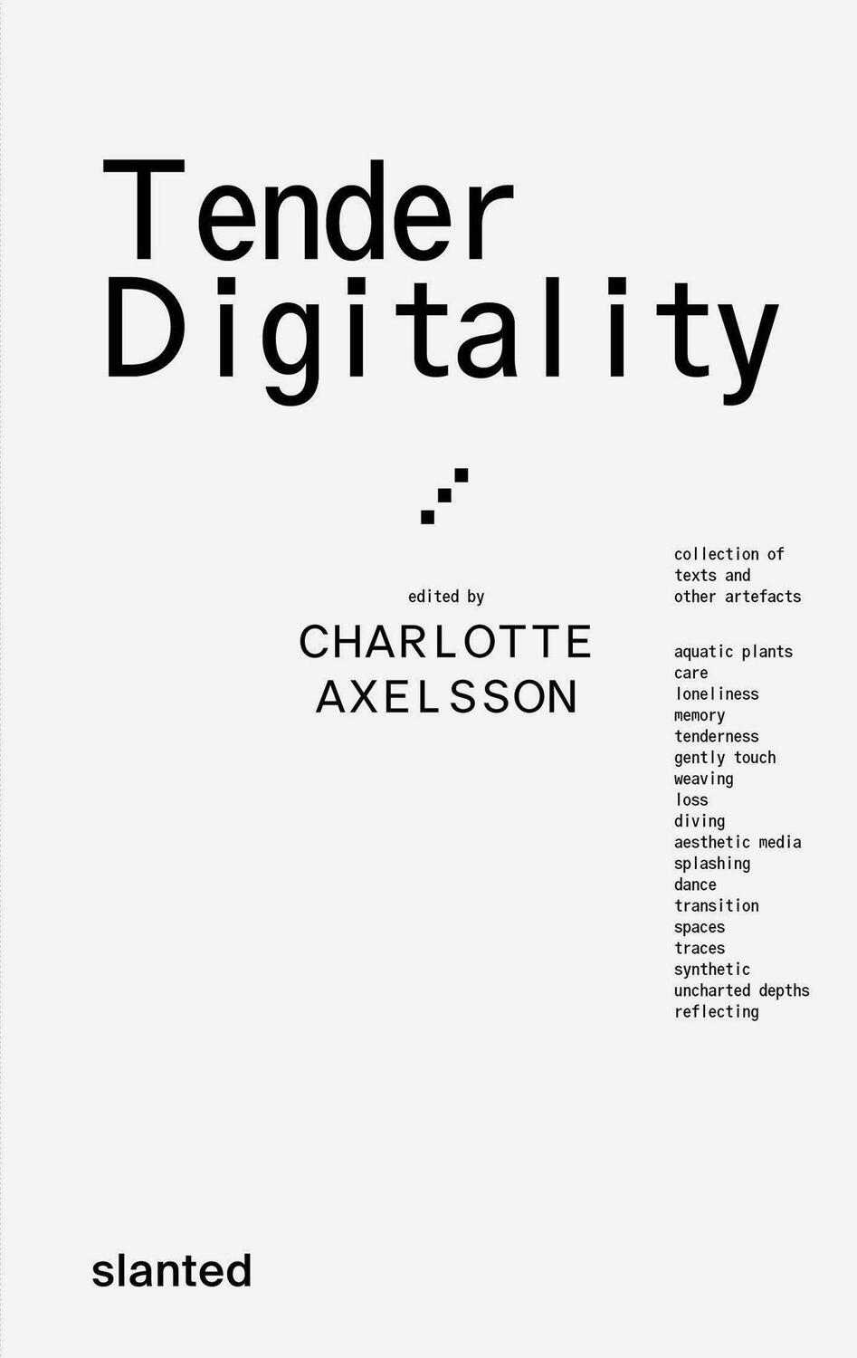 Cover: 9783948440695 | Tender Digitality | Charlotte Axelsson | Taschenbuch | Englisch | 2024