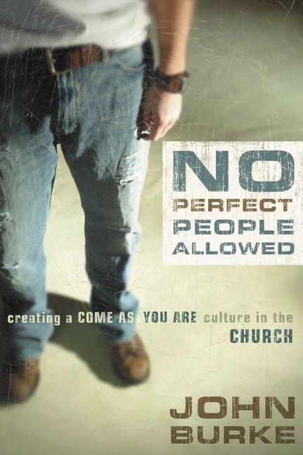 Cover: 9780310275015 | No Perfect People Allowed: Creating a Come-As-You-Are Culture in...