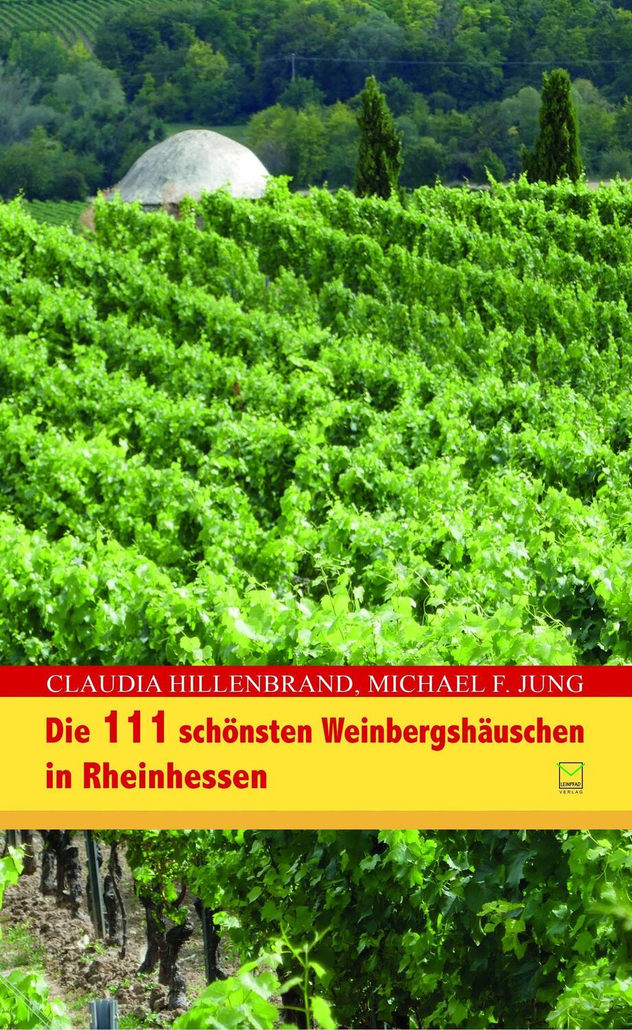 Cover: 9783945782774 | Die 111 schönsten Weinbergshäuschen in Rheinhessen | Hillenbrand
