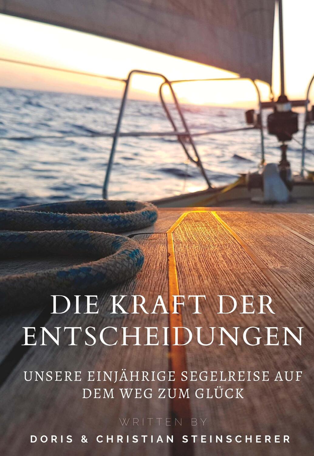 Cover: 9783991522089 | Die Kraft der Entscheidungen | Christian Steinscherer (u. a.) | Buch