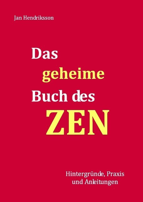 Cover: 9783848205110 | Das geheime Buch des ZEN | Hintergründe, Praxis und Anleitungen | Buch