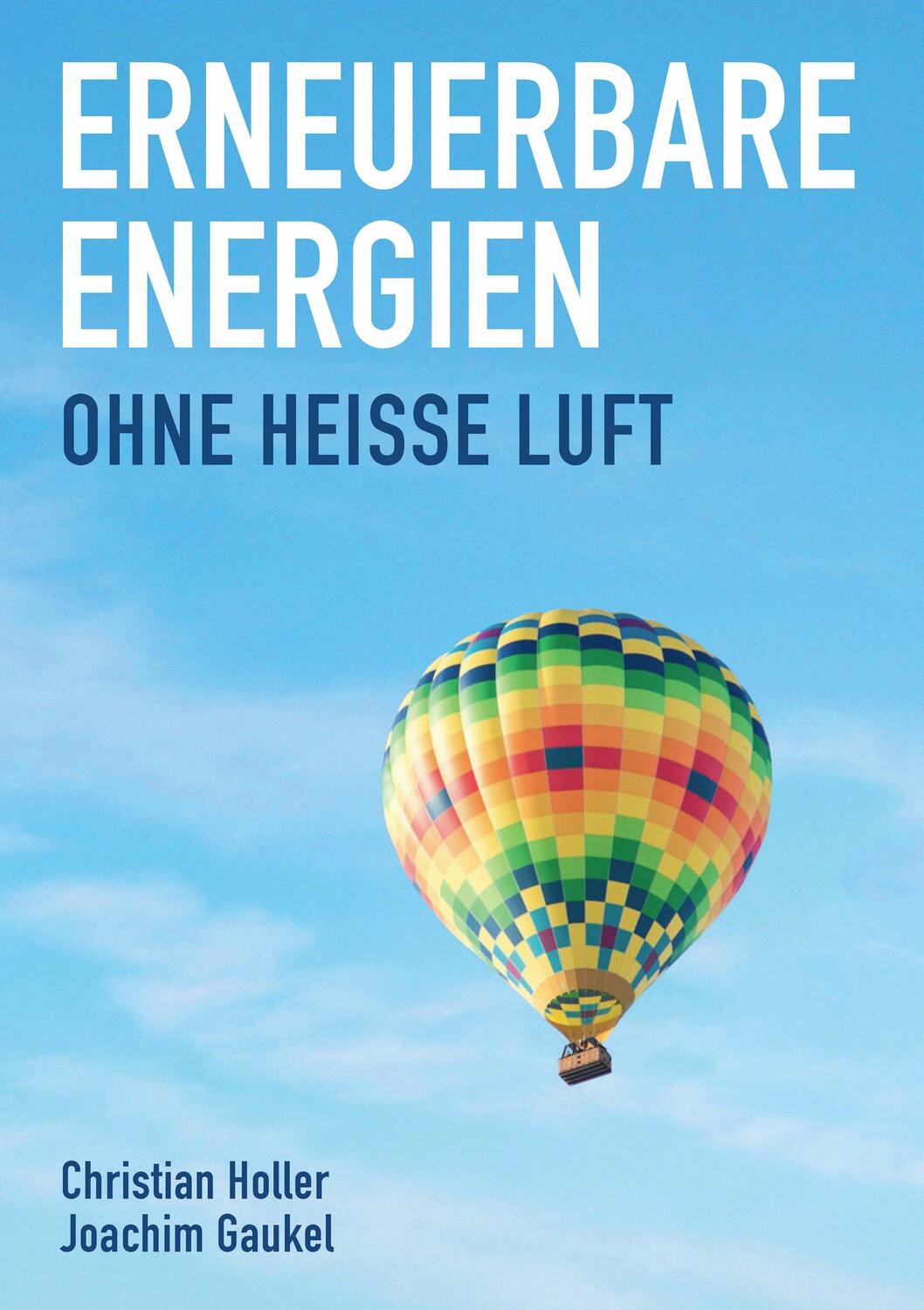 Cover: 9783962380809 | Erneuerbare Energien | Ohne heiße Luft | Christian Holler (u. a.)