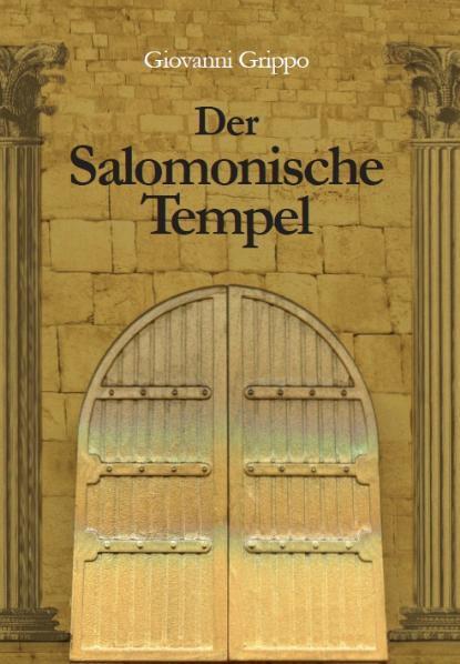 Cover: 9783981062267 | Der Salomonische Tempel im Wandel von 3000 Jahren | Giovanni Grippo