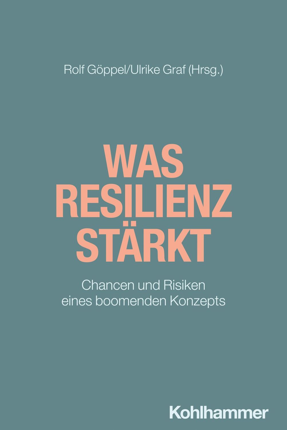 Cover: 9783170432598 | Was Resilienz stärkt | Chancen und Risiken eines boomenden Konzepts