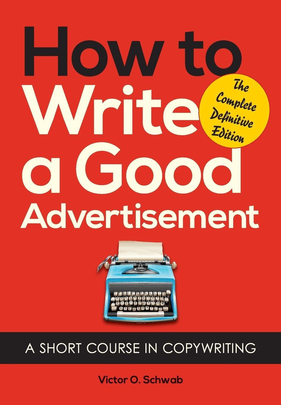 Cover: 9781626549623 | How to Write a Good Advertisement | A Short Course in Copywriting