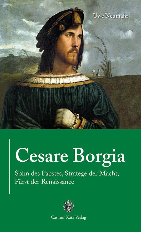Cover: 9783938047842 | Cesare Borgia | Uwe Neumahr | Taschenbuch | Deutsch | 2021