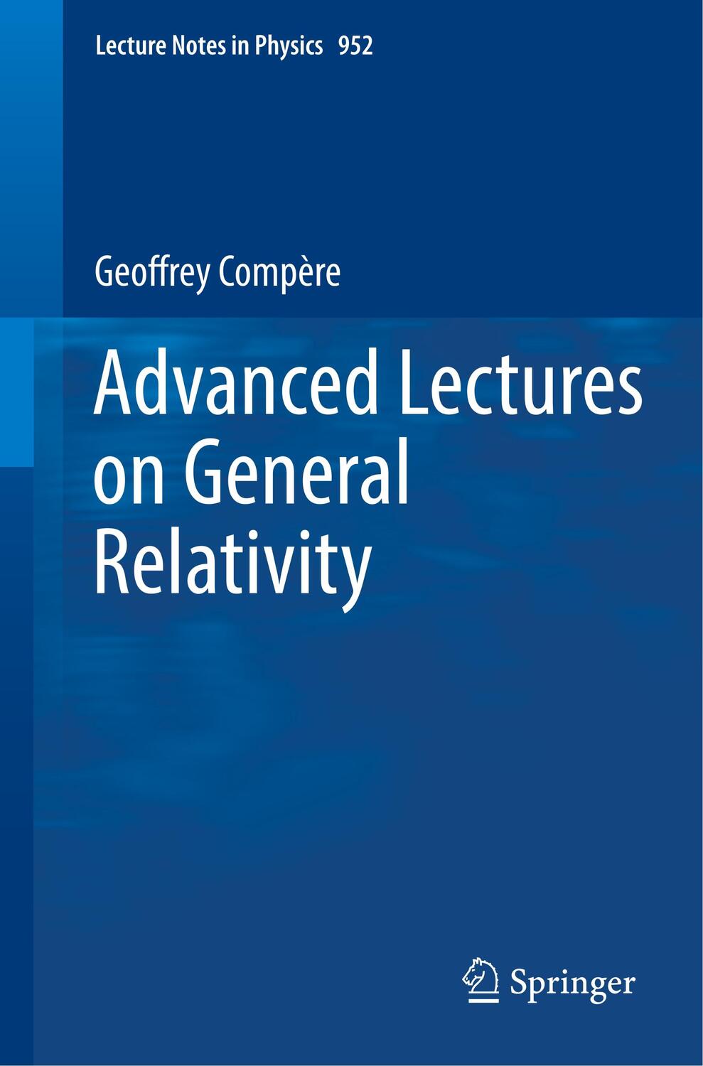 Cover: 9783030042592 | Advanced Lectures on General Relativity | Geoffrey Compère | Buch | X