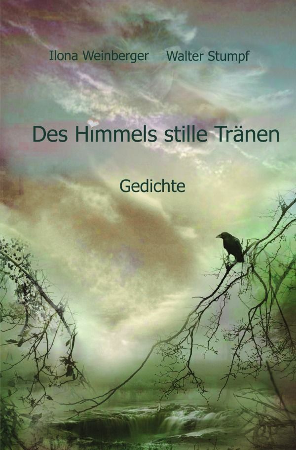 Cover: 9783758403903 | Des Himmels stille Tränen | Gedichte | Ilona Weinberger (u. a.) | Buch