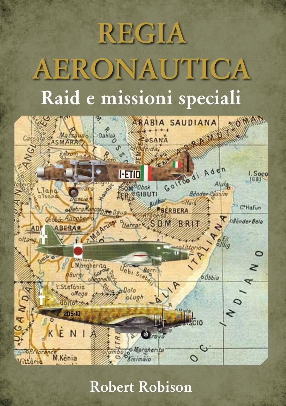 Cover: 9788831648363 | REGIA AERONAUTICA - Raid e missioni speciali | Robert Robison | Buch