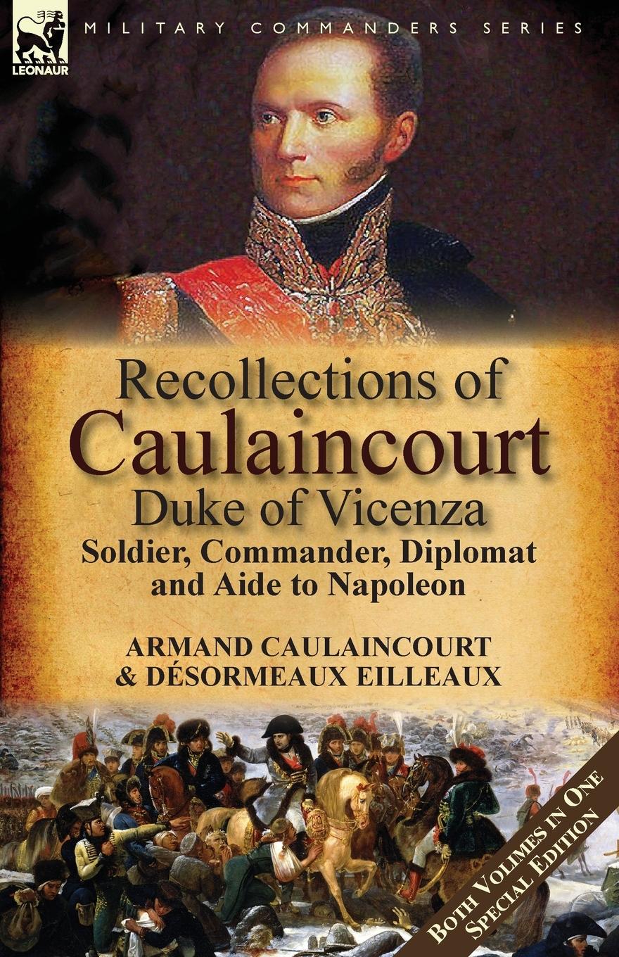 Cover: 9781782825289 | Recollections of Caulaincourt, Duke of Vicenza | Caulaincourt (u. a.)