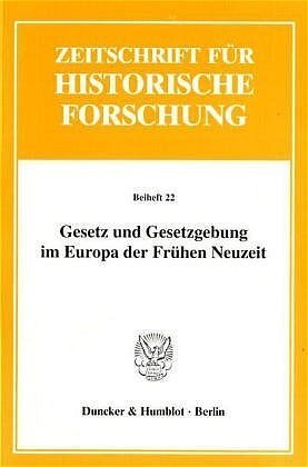 Cover: 9783428090983 | Gesetz und Gesetzgebung im Europa der Frühen Neuzeit. | Taschenbuch