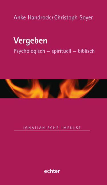 Cover: 9783429053994 | Vergeben | Psychologisch - spirituell - biblisch | Handrock (u. a.)