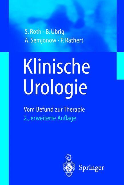 Cover: 9783540674306 | Klinische Urologie | Vom Befund zur Therapie | Stefan Roth (u. a.)