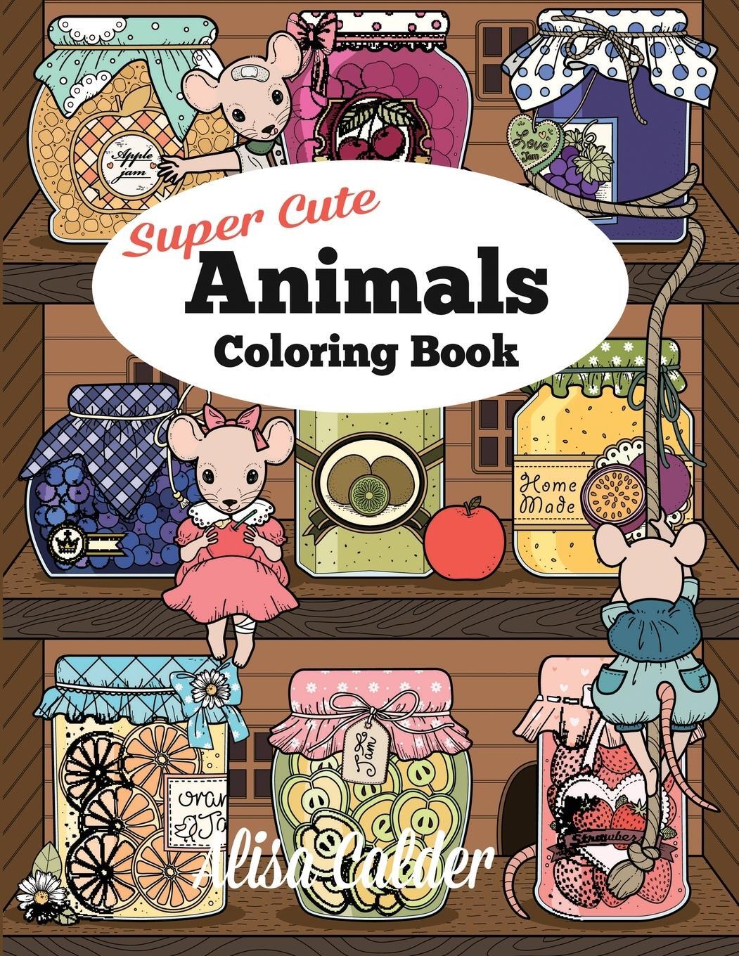Cover: 9781520695570 | Super Cute Animals Coloring Book | Alisa Calder | Taschenbuch | 2019