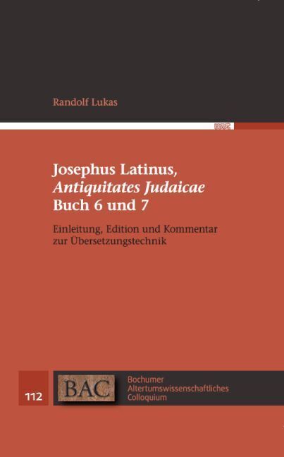 Cover: 9783868219692 | Josephus Latinus, "Antiquitates Judaicae" Buch 6 und 7 | Lukas (u. a.)