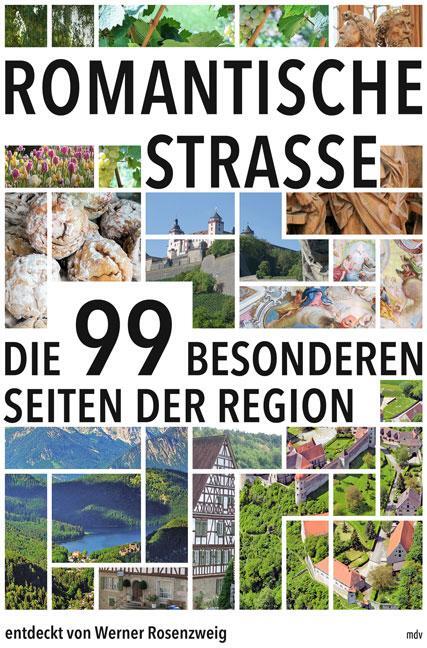 Cover: 9783963111709 | Romantische Straße | Die 99 besonderen Seiten der Region | Rosenzweig