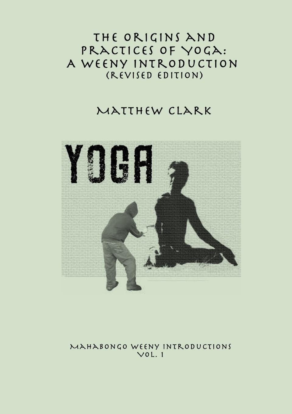 Cover: 9780244964931 | The Origins and Practices of Yoga | Matthew Clark | Taschenbuch | 2018