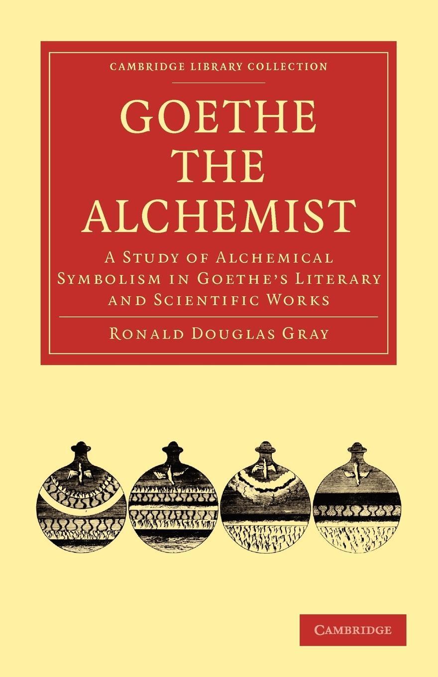 Cover: 9781108015288 | Goethe the Alchemist | Ronald Douglas Gray (u. a.) | Taschenbuch
