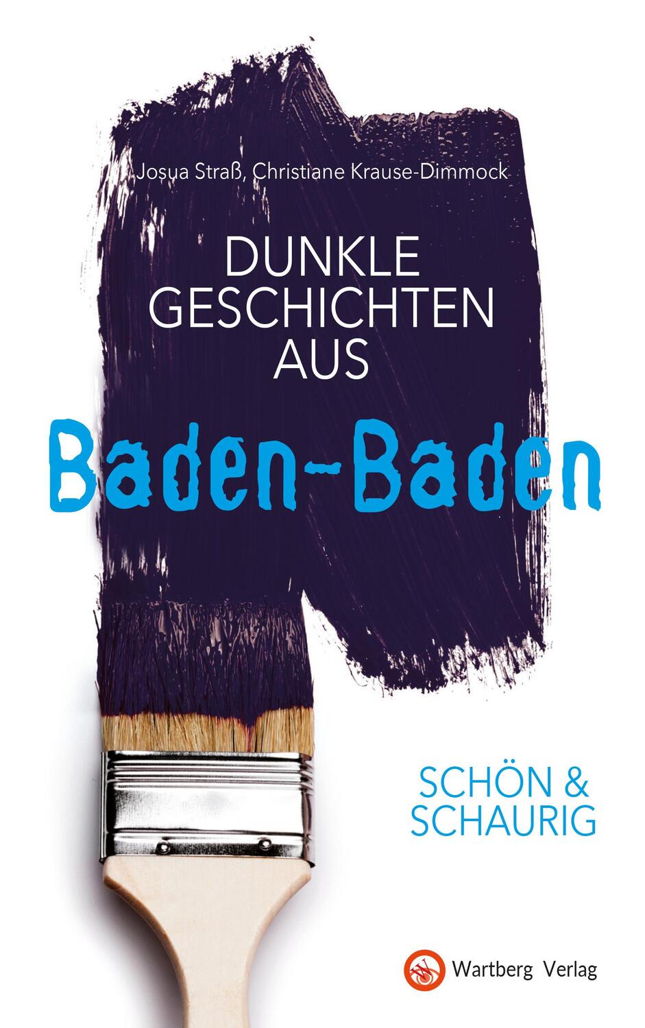 Cover: 9783831333714 | SCHÖN &amp; SCHAURIG - Dunkle Geschichten aus Baden-Baden | Straß (u. a.)
