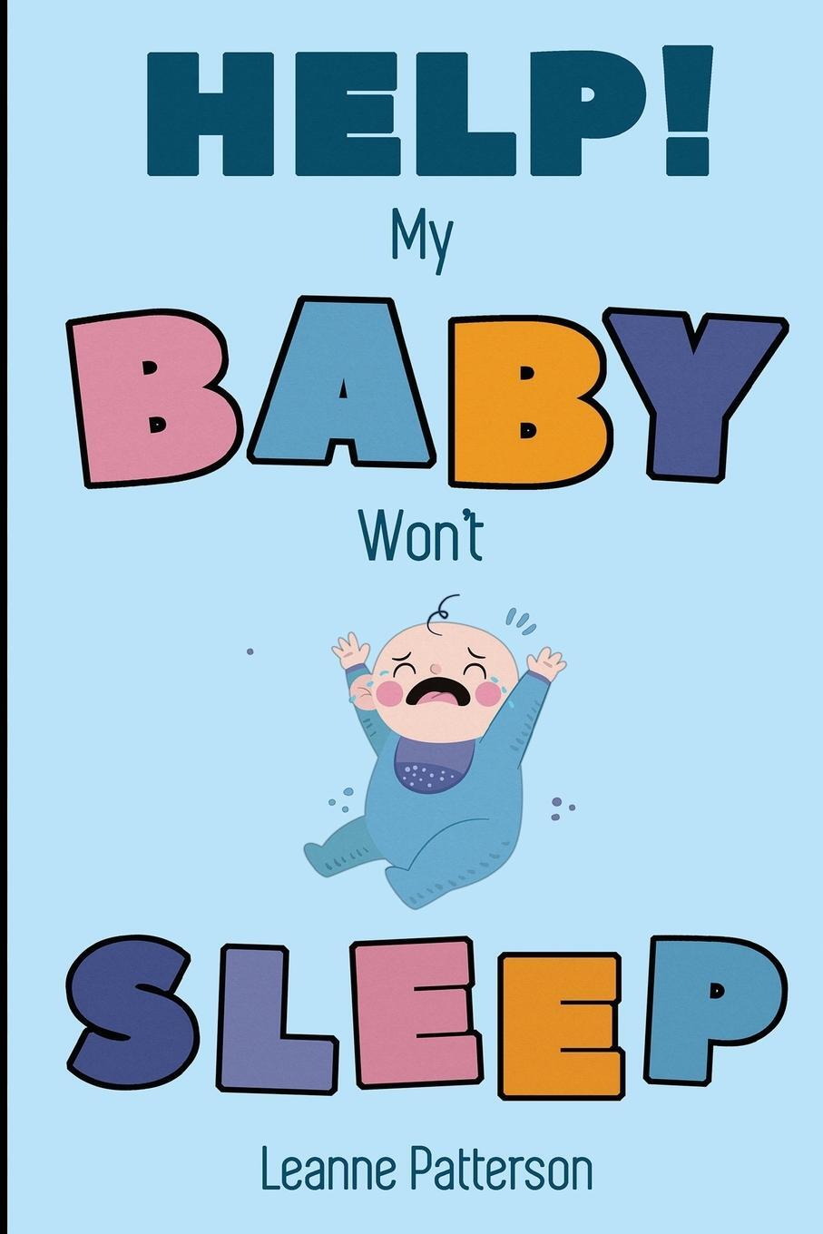 Cover: 9781952772139 | Help! My Baby Won't Sleep | Leanne Patterson | Taschenbuch | Paperback