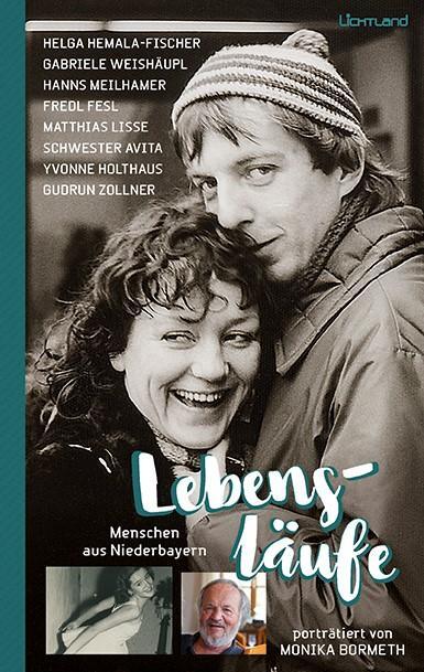 Cover: 9783947171118 | Lebensläufe | Menschen aus Niederbayern | Monika Bormeth | Taschenbuch