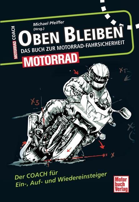 Cover: 9783613035416 | Oben bleiben - Das Buch zur Motorrad-Fahrsicherheit | Michael Pfeiffer