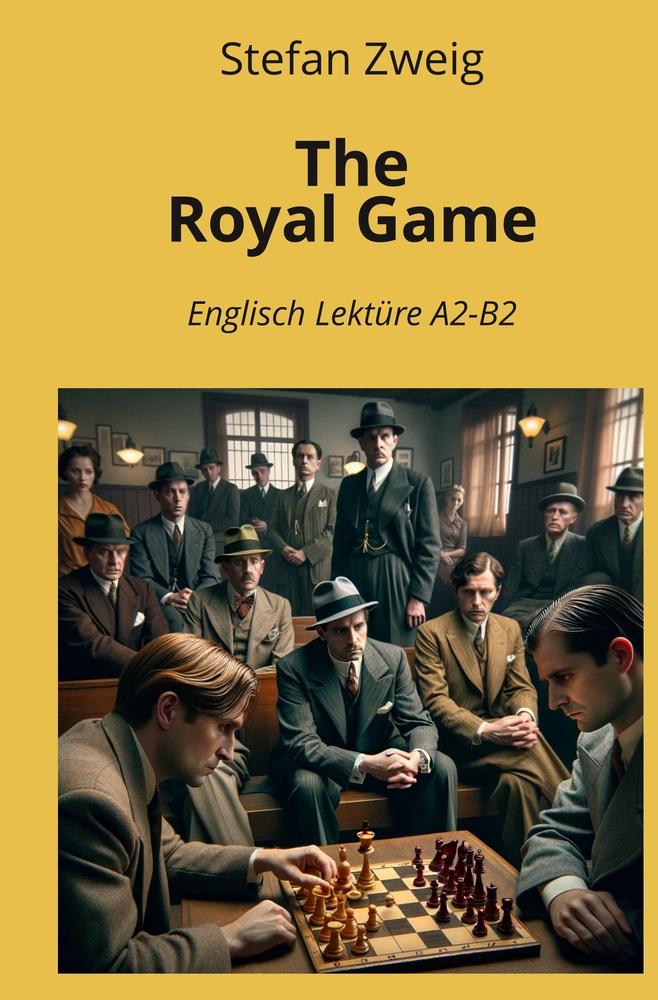 Cover: 9783759233707 | The Royal Game | Englisch Lektüre A2 - B2 | Stefan Zweig | Taschenbuch