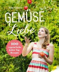 Cover: 9783706626071 | GemüseLiebe | 100 vegetarische Jeden-Tag-Rezepte | Ganser | Buch
