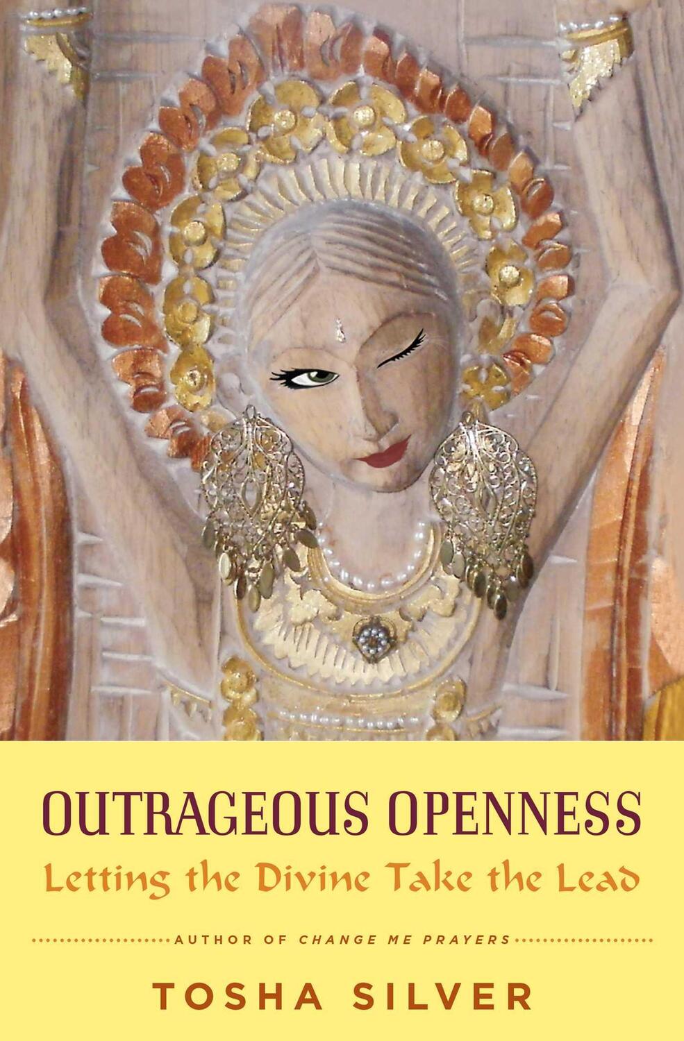 Cover: 9781476793481 | Outrageous Openness | Letting the Divine Take the Lead | Tosha Silver