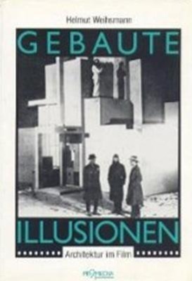 Cover: 9783900478216 | Gebaute Illusionen | Architektur im Film | Helmut Weihsmann | Deutsch