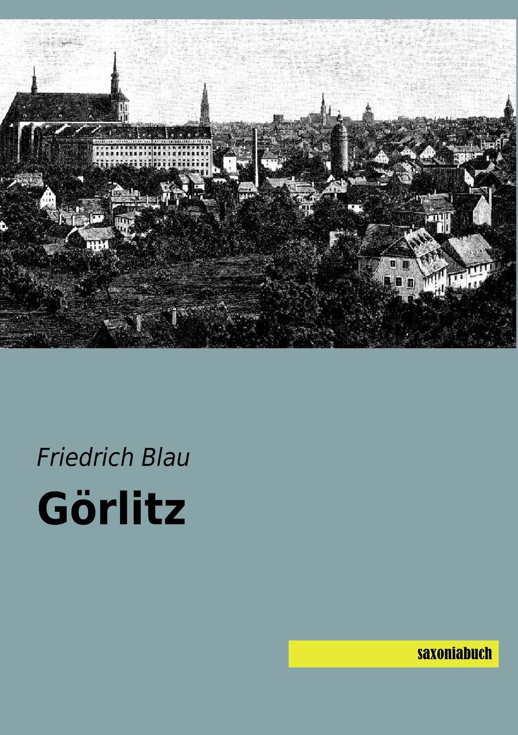 Cover: 9783957705006 | Görlitz | Friedrich Blau | Taschenbuch | Paperback | Deutsch | 2017