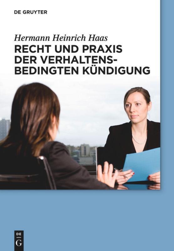 Cover: 9783110302776 | Recht und Praxis der verhaltensbedingten Kündigung | Haas | Buch | XX