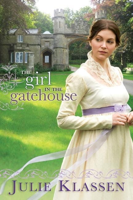 Cover: 9780764207082 | The Girl in the Gatehouse | Julie Klassen | Taschenbuch | Englisch