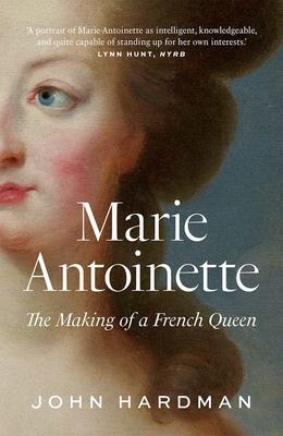 Cover: 9780300260946 | Marie-Antoinette | The Making of a French Queen | John Hardman | Buch