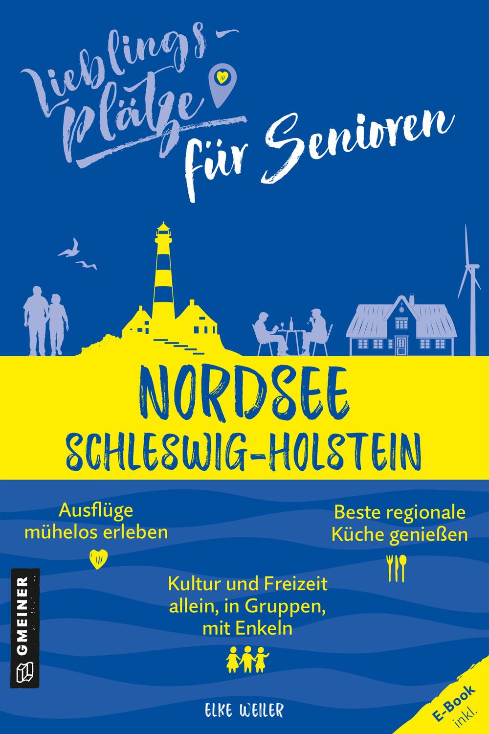 Cover: 9783839201572 | Lieblingsplätze für Senioren Nordsee Schleswig-Holstein | Elke Weiler
