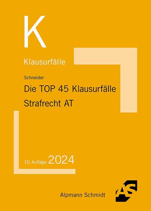 Cover: 9783867529181 | Die TOP 45 Klausurfälle Strafrecht. Allgemeiner Teil | Schneider