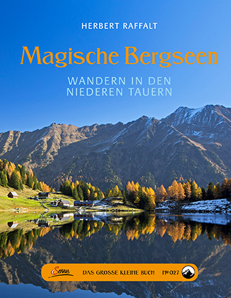 Cover: 9783710400384 | Magische Bergseen | Wandern in den Niederen Tauern | Herbert Raffalt