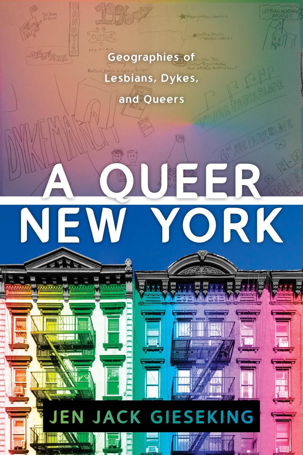 Cover: 9781479835737 | A Queer New York | Geographies of Lesbians, Dykes, and Queers | Buch