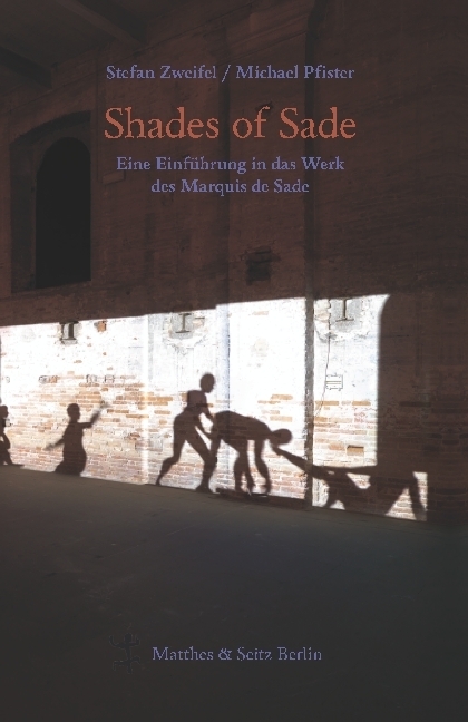 Cover: 9783957571199 | Shades of Sade | Eine Einführung in das Werk des Marquis des Sade