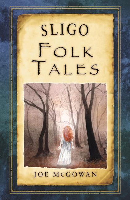 Cover: 9781845888367 | Sligo Folk Tales | Joe Mcgowan | Taschenbuch | Folk Tales | Englisch