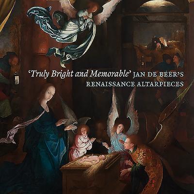 Cover: 9781911300724 | 'Truly Bright and Memorable': Jan De Beer's Renaissance Altarpieces