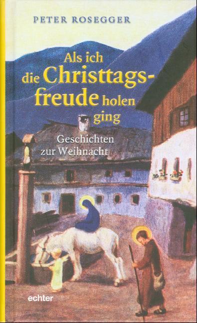 Cover: 9783429028237 | Als ich die Christtagsfreude holen ging | Geschichten zur Weihnacht