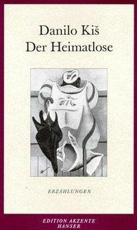 Cover: 9783446187580 | Der Heimatlose | Erzählungen, Edition Akzente | Danilo Kis | Buch