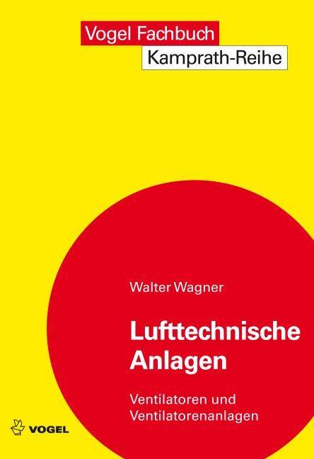 Cover: 9783834330956 | Lufttechnische Anlagen | Ventilatoren und Ventilatorenanlagen | Wagner