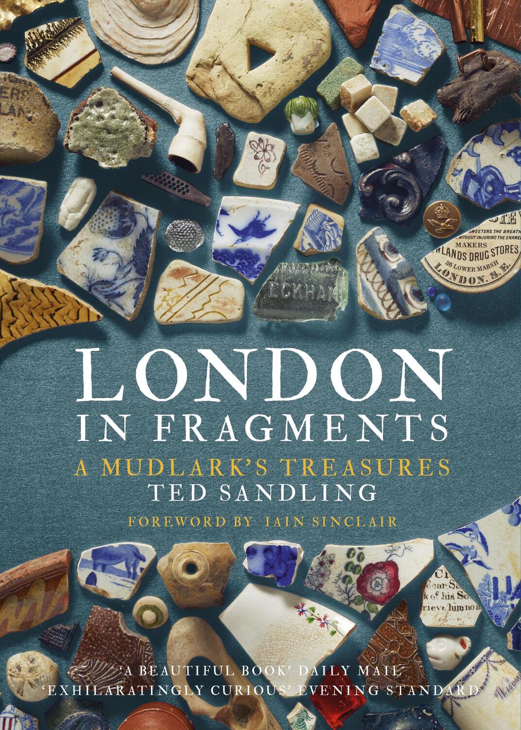 Cover: 9780711239296 | London in Fragments | A Mudlark's Treasures | Ted Sandling | Buch