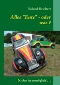 Cover: 9783839142271 | Alles Ente - oder was ? | Kurrios, unterhaltsam, liebenswürdig | Buch